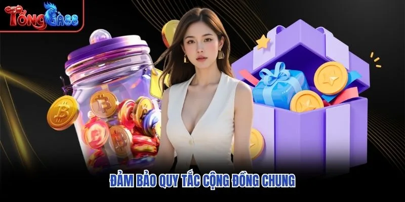 Đảm bảo quy tắc cộng đồng chung Đảm bảo quy tắc cộng đồng chung