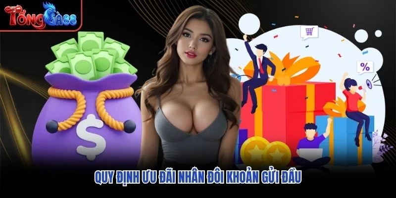 Quy định ưu đãi nhân đôi khoản gửi đầu Quy định ưu đãi nhân đôi khoản gửi đầu