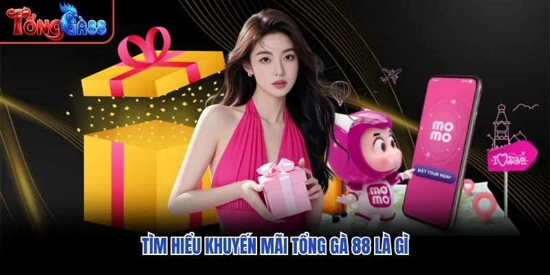 Tìm hiểu khuyến mãi Tổng Gà 88 là gì